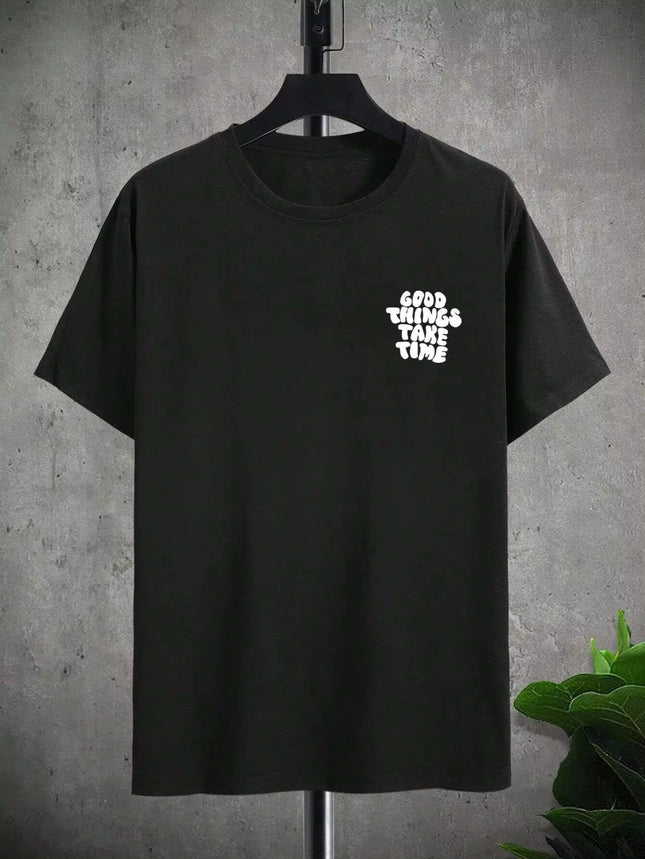 Good Things Take Time Funny Letter Graphic Men Women T-Shirt Fashion Clothing Cotton Tops Fashion Summer Tees Oversized Tshirt