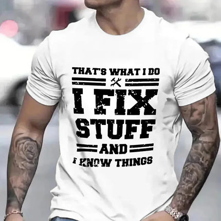 Funny Mechanic I Fix Stuff and Know Things Shirts for Men Short Sleeve Men's T-shirt Humor Mechanic T-Shirt Gift for Dad Husband