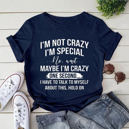 I'm Not Crazy I'm Special Printed T-Shirts Women 100%Cotton Short Sleeve Tee Funny O-Neck Tshirts Casual Summer Oversized Tops