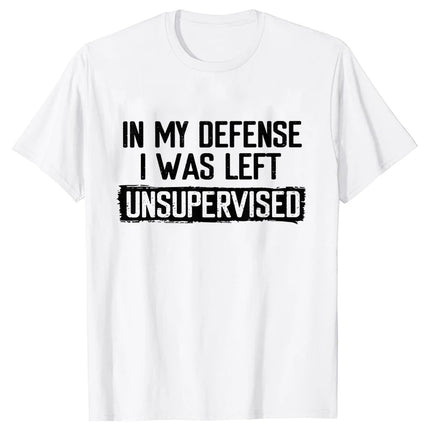 Men's Funny Shirt in My Defense I Was Left Unsupervised Humor Birthday Mans Tee Short Sleeve O-neck Men's Tee Tshirt Clothing