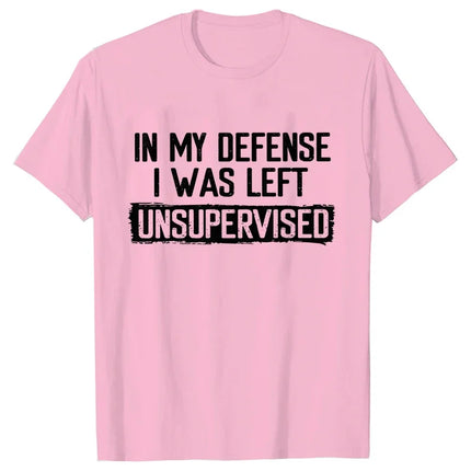 Men's Funny Shirt in My Defense I Was Left Unsupervised Humor Birthday Mans Tee Short Sleeve O-neck Men's Tee Tshirt Clothing