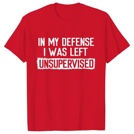 Men's Funny Shirt in My Defense I Was Left Unsupervised Humor Birthday Mans Tee Short Sleeve O-neck Men's Tee Tshirt Clothing