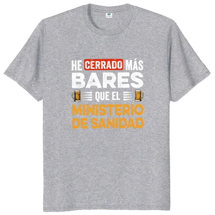 I Close More Bars T Shirt Retro Spanish Humor Geek Beer Lovers Gift Short Sleeve 100% Cotton Soft Unisex O-neck T-shirt EU Size