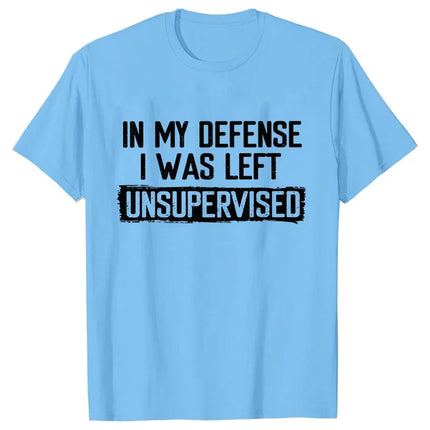 Men's Funny Shirt in My Defense I Was Left Unsupervised Humor Birthday Mans Tee Short Sleeve O-neck Men's Tee Tshirt Clothing