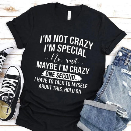 I'm Not Crazy I'm Special Printed T-Shirts Women 100%Cotton Short Sleeve Tee Funny O-Neck Tshirts Casual Summer Oversized Tops