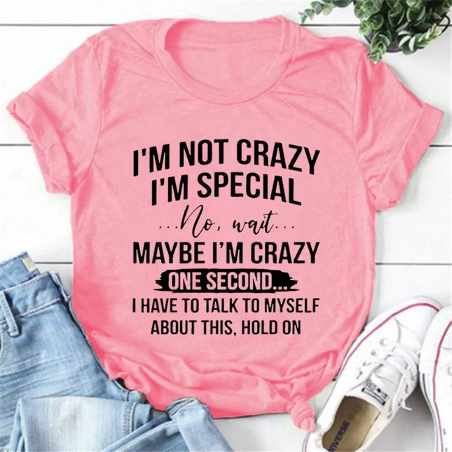 I'm Not Crazy I'm Special Printed T-Shirts Women 100%Cotton Short Sleeve Tee Funny O-Neck Tshirts Casual Summer Oversized Tops