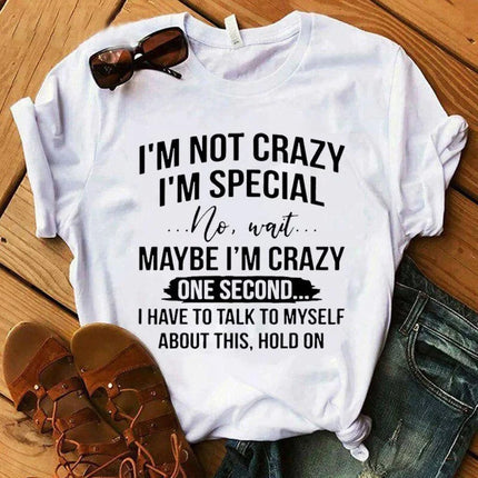 I'm Not Crazy I'm Special Printed T-Shirts Women 100%Cotton Short Sleeve Tee Funny O-Neck Tshirts Casual Summer Oversized Tops
