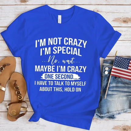 I'm Not Crazy I'm Special Printed T-Shirts Women 100%Cotton Short Sleeve Tee Funny O-Neck Tshirts Casual Summer Oversized Tops