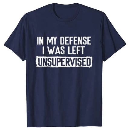 Men's Funny Shirt in My Defense I Was Left Unsupervised Humor Birthday Mans Tee Short Sleeve O-neck Men's Tee Tshirt Clothing