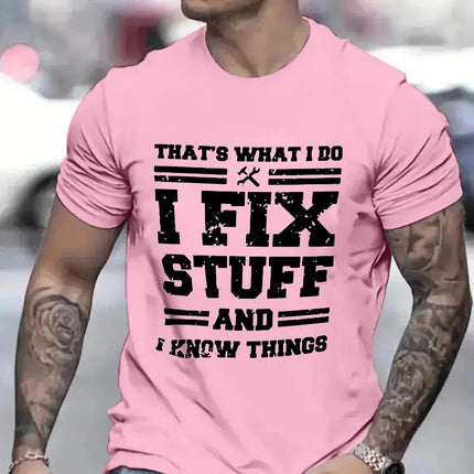 Funny Mechanic I Fix Stuff and Know Things Shirts for Men Short Sleeve Men's T-shirt Humor Mechanic T-Shirt Gift for Dad Husband