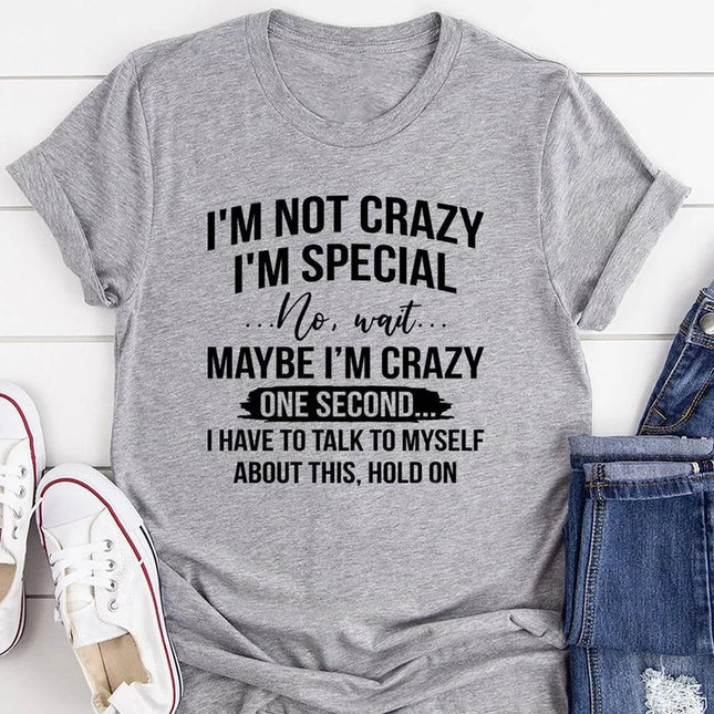 I'm Not Crazy I'm Special Printed T-Shirts Women 100%Cotton Short Sleeve Tee Funny O-Neck Tshirts Casual Summer Oversized Tops