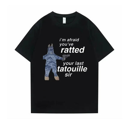 Ratatouille Graphic Print T-Shirt Im Afeaid Youve Ratted Your Last Tatouille Sir T Shirt Funny Mouse Tees Men Women Cute Tshirts