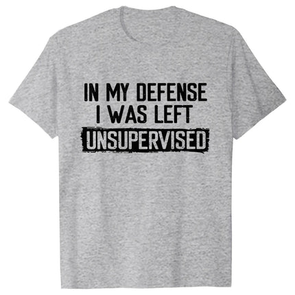 Men's Funny Shirt in My Defense I Was Left Unsupervised Humor Birthday Mans Tee Short Sleeve O-neck Men's Tee Tshirt Clothing