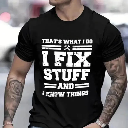 Funny Mechanic I Fix Stuff and Know Things Shirts for Men Short Sleeve Men's T-shirt Humor Mechanic T-Shirt Gift for Dad Husband